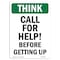 Signmission OSHA THINK Sign, Call For Help Before Getting Up, 7in X 5in Decal, 5" W, 7" L, Portrait OS-TS-D-57-V-11903 - alternate 1